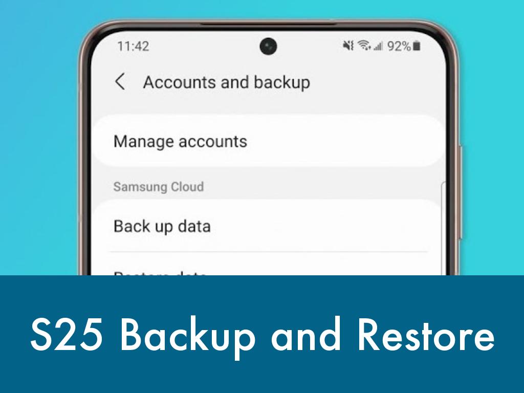 S25 Backup and Restore Made Easy: Step-by-Step Instructions