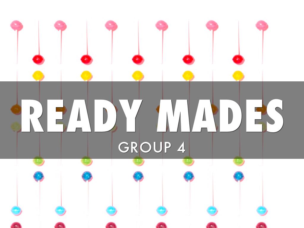 Ready Mades (Group 4)