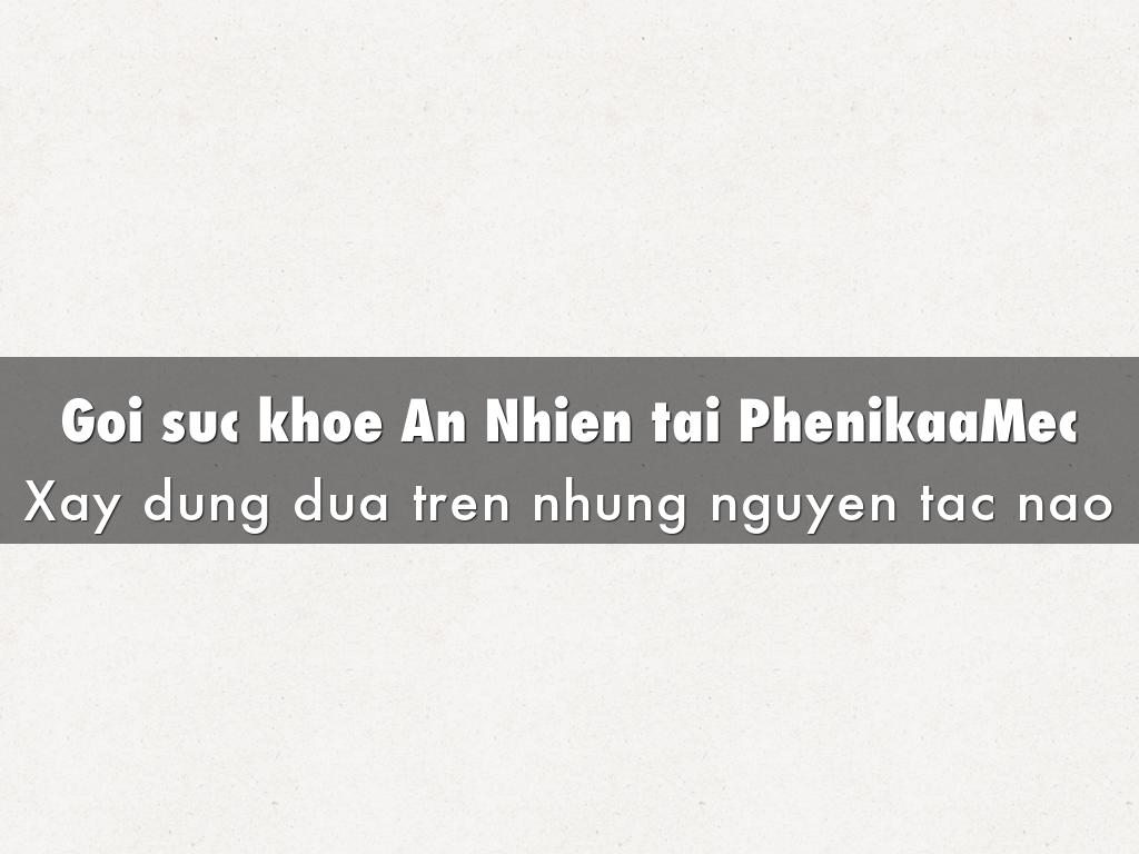 Goi suc khoe An Nhien tai PhenikaaMec