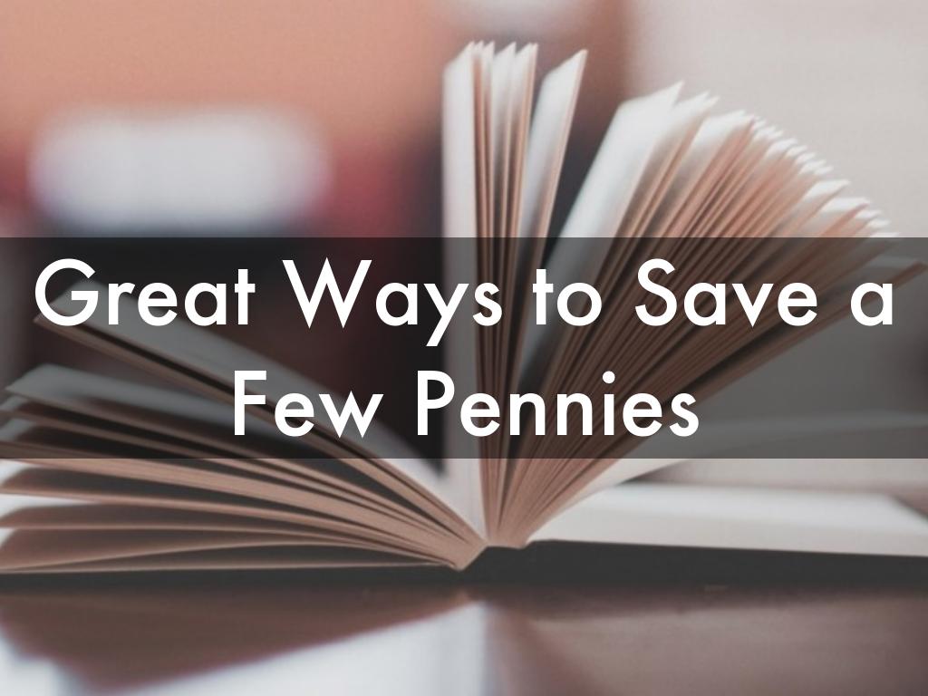 Great Ways to Save a Few Pennies