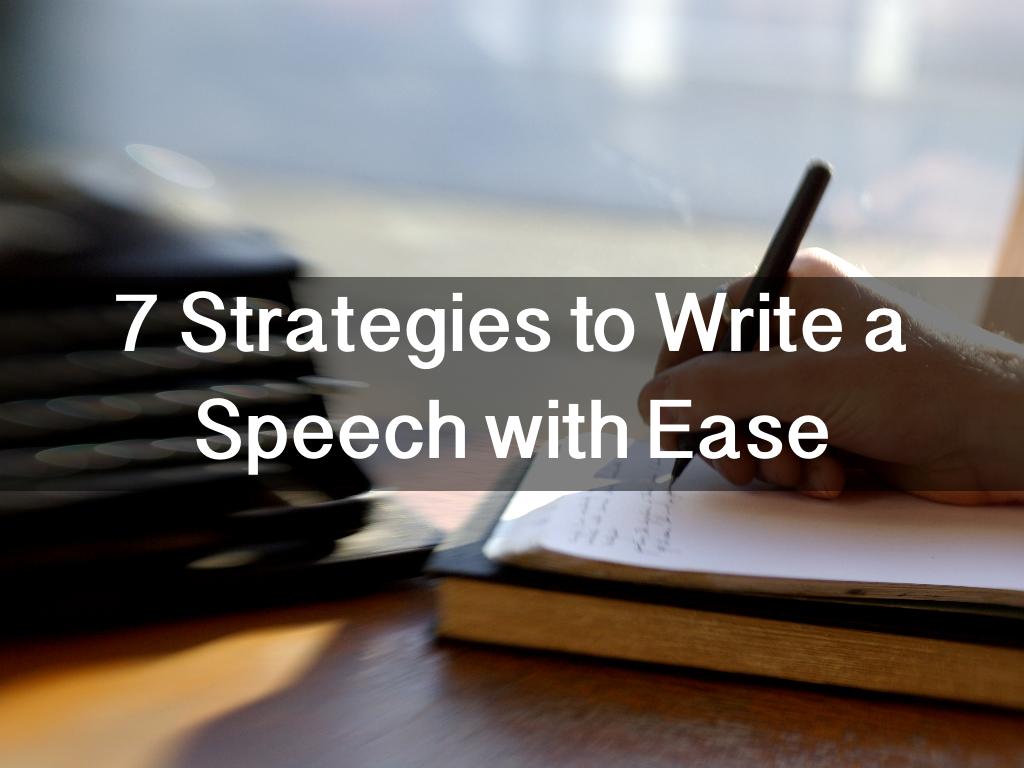 Copia di 7 Strategies to Write a Speech with Ease