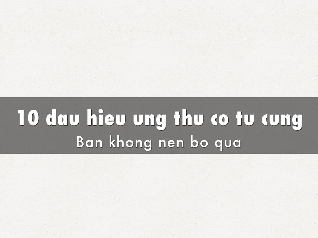 10 dau hieu ung thu co tu cung