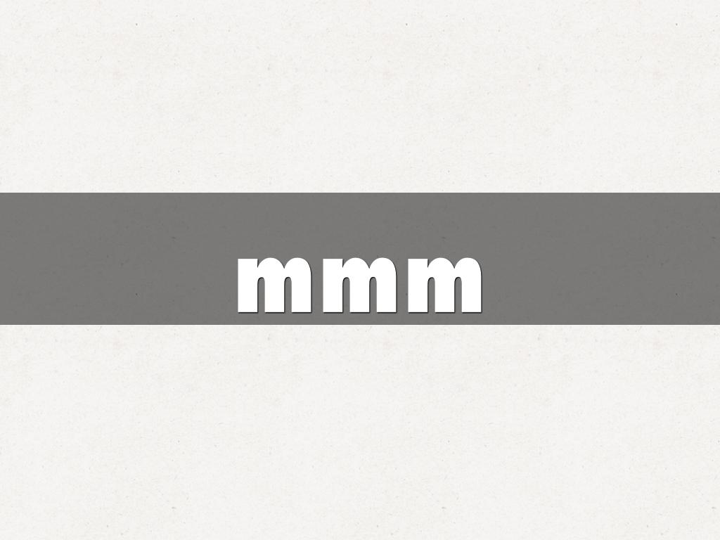 mmm