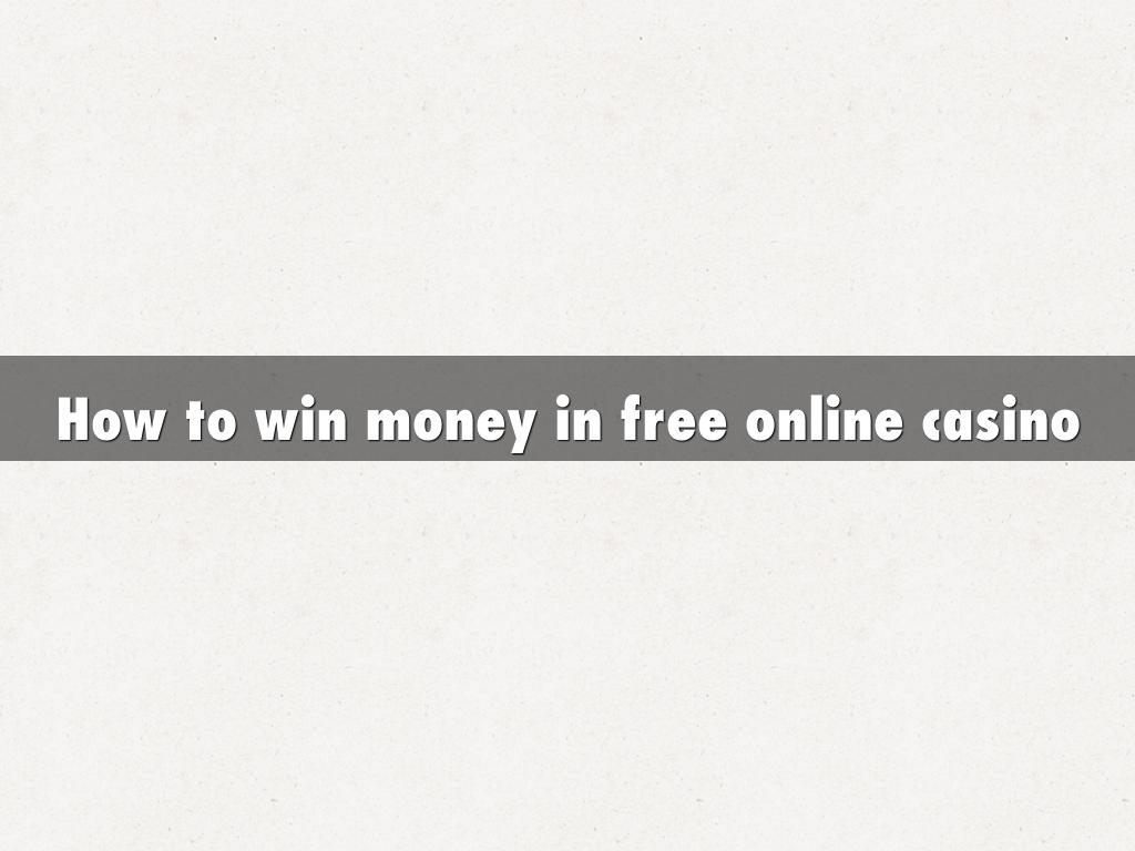 How to win money in free online casino