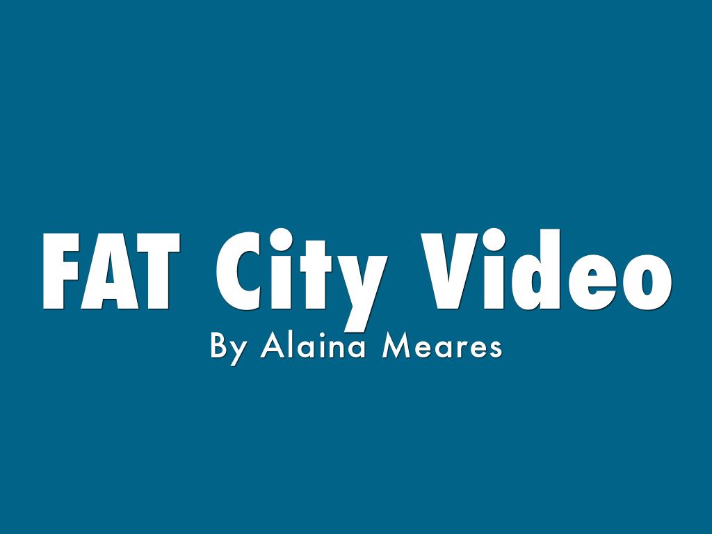 F.A.T. City Video Assignment