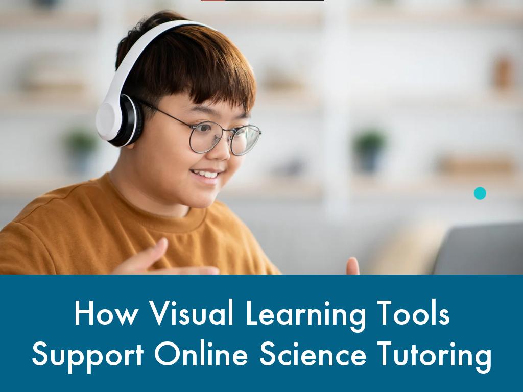 How Visual Learning Tools Support Online Science Tutoring