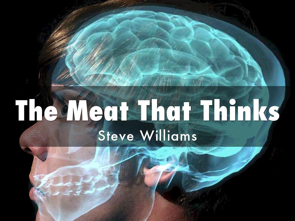 The Meat That Thinks.