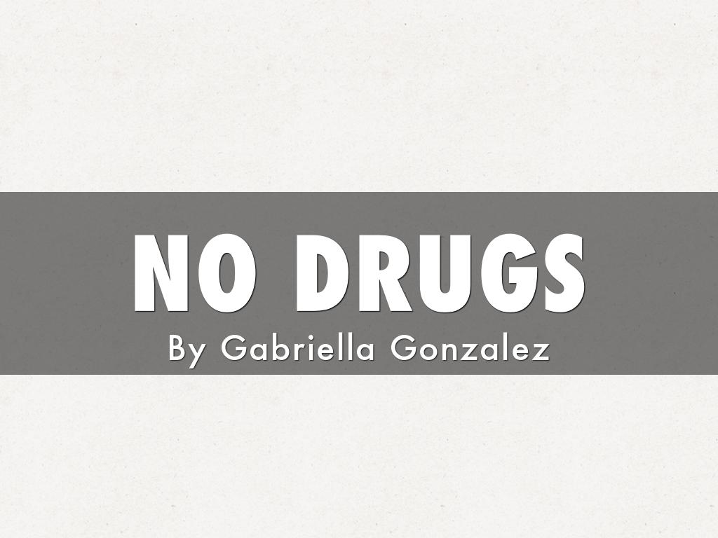 NO DRUGS