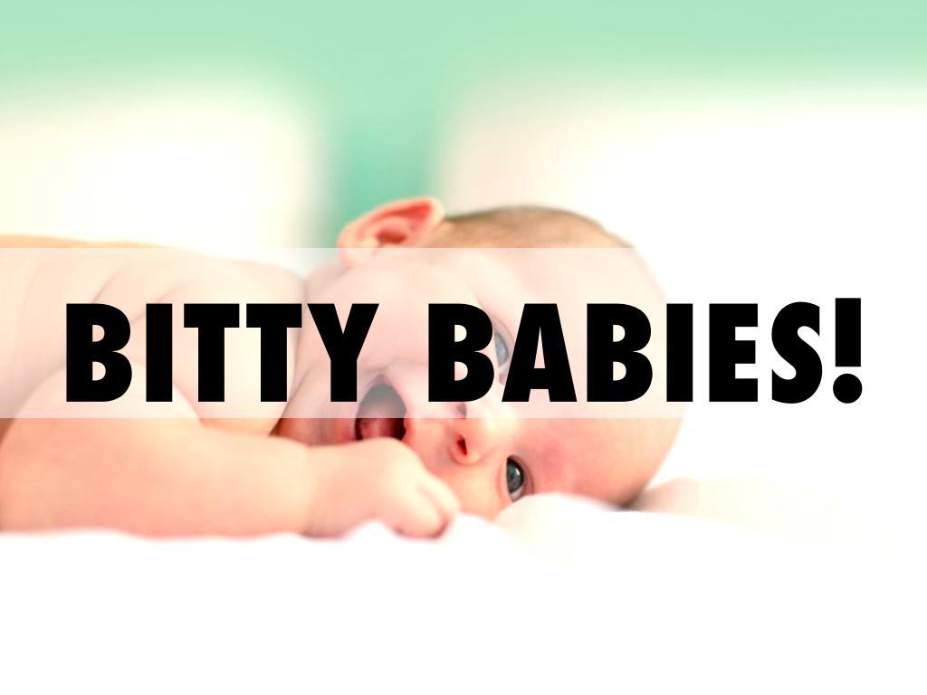 Bitty Babies!