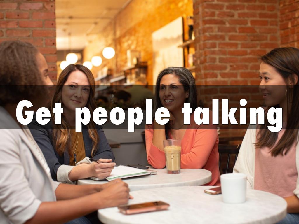 Get people talking