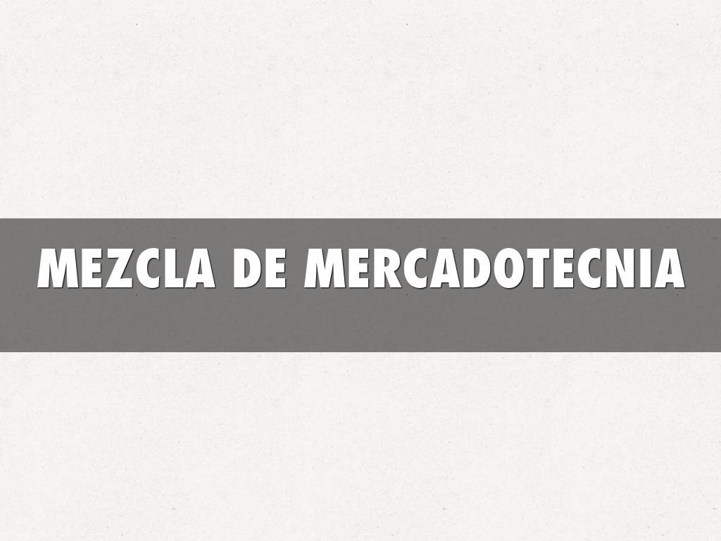 MEZCLA DE MERCADOTECNIA