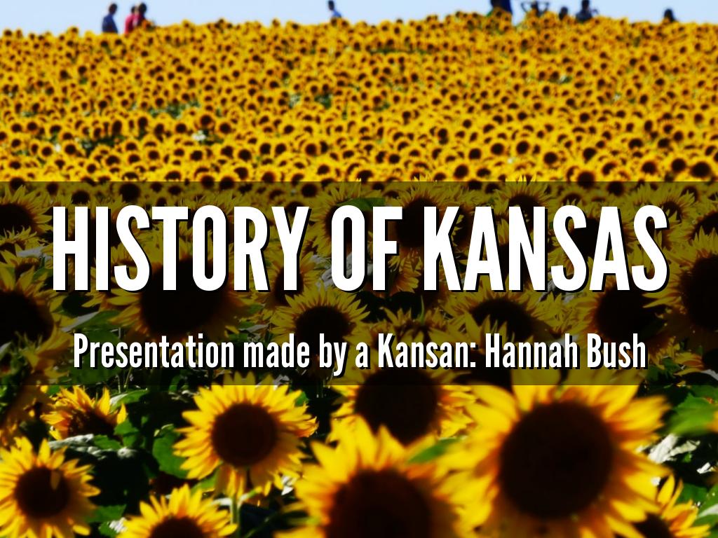 history-of-kansas-by-hannah-bush