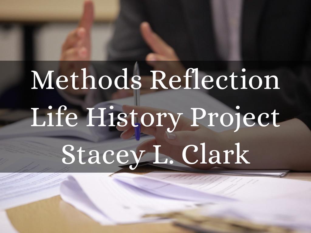 Life History Project Reflection