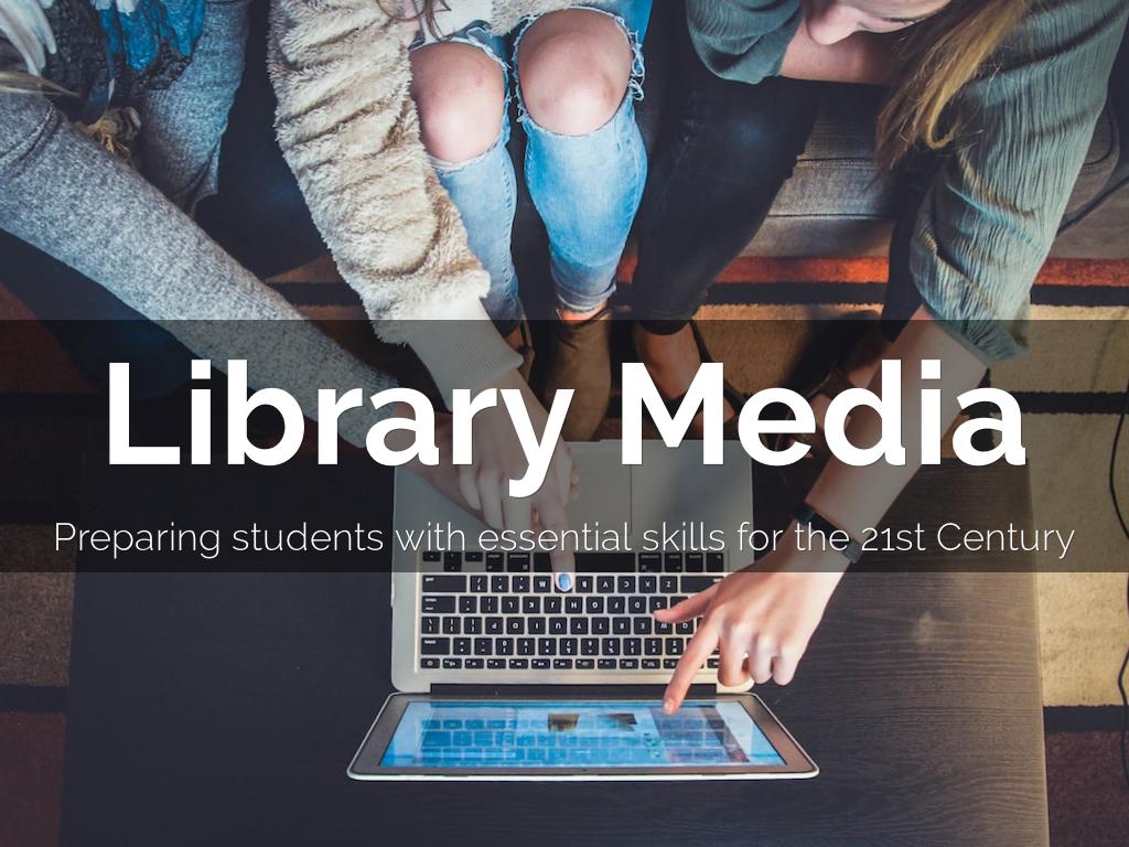 Library Media in the 21st Century
